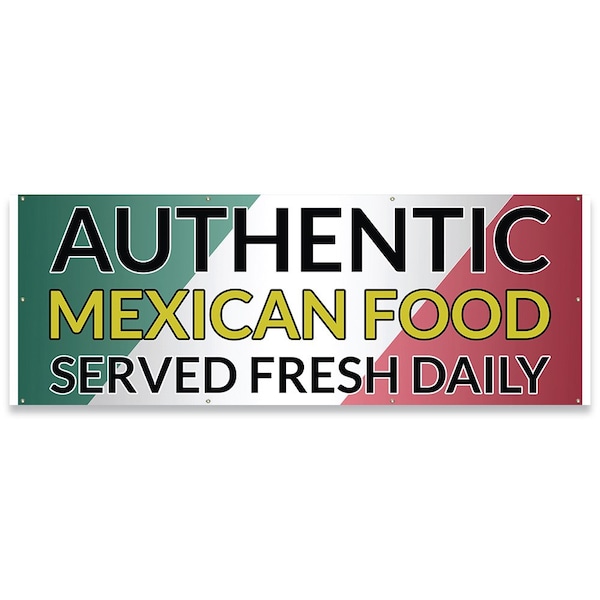 Signmission Authentic Mexican Food Served Fresh Daily Banner Concession Stand Food Truck Single Sided B-96-30010 - main